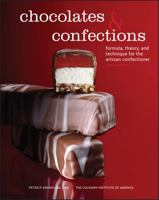 Chocolates and Confections: Formula, Theory, and Technique for the Artisan Confectioner 0470424419 Book Cover