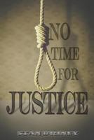 No Time for Justice 1682564924 Book Cover