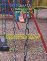 PRIMARY COMPOSITION NOTEBOOK: DASHED MID LINE AND PICTURE SPACE FOR KINDERGARTEN AND CREATIVE WRITING PRACTICE 1691219673 Book Cover