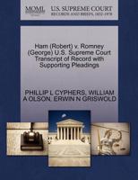 Ham (Robert) v. Romney (George) U.S. Supreme Court Transcript of Record with Supporting Pleadings 1270520717 Book Cover