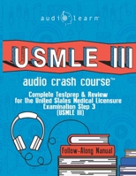 USMLE 3 Audio Crash Course: Complete Test Prep and Review for the United States Medical Licensure Examination Step 3 (USMLE III) 1657941086 Book Cover