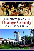 New Deal in Orange County, California, The 1626194882 Book Cover