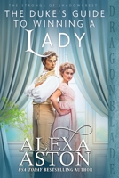 The Duke's Guide to Winning a Lady 1965539262 Book Cover