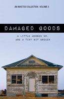 Damaged Goods: A Little Messed Up, and a Tiny Bit Broken (The Invictus Writers Book 3) 0991222709 Book Cover