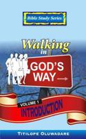 Walking in God's Way - Introduction 1499504306 Book Cover