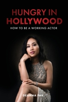 Hungry in Hollywood: How to Be a Working Actor B08HTGG8FT Book Cover