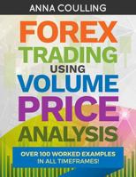 Forex Trading Using Volume Price Analysis: Over 100 worked examples in all timeframes 1983820644 Book Cover