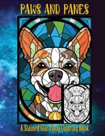 Paws and Panes: A Stained Glass Dog Coloring Book: Puppy Portraits in Stained Glass B0C2ST5Y9R Book Cover