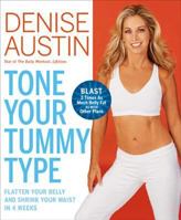 Tone Your Tummy Type: Flatten Your Belly and Shrink Your Waist in 4 Weeks 1594864721 Book Cover