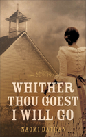 Whither Thou Goest, I Will Go 1577996879 Book Cover