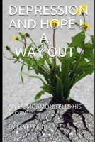 DEPRESSION AND HOPE ! A WAY OUT: AN EX-MORMON TELLS HIS STORY B08FP5V1KN Book Cover