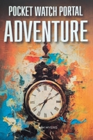 Pocket Watch Portal Adventure B0FX8ZGDKZ Book Cover