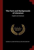 The Facts and Backgrounds of Literature, English and American 1162806516 Book Cover