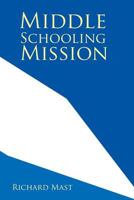 Middle Schooling Mission 1483631710 Book Cover