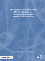 The Facilitator’s Handbook for Effective Enrichment: Successfully Implementing the Schoolwide Enrichment Model 1032622466 Book Cover
