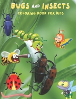 Bugs And Insects Coloring Book For Kids: Coloring Book For Kids | Ages 2-12+ A Bug's Coloring Book Gift For Children B097WZXRSS Book Cover
