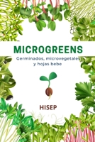 Microgreens: Germinados, microvegetales y hojas bebe B0BSJHLPBF Book Cover