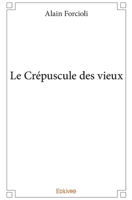 Le Crépuscule des vieux (French Edition) 2414205199 Book Cover