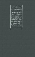 Erlauterungen Zu Den Normalien Fur Isolierte Leitungen in Starkstromanlagen, Den Normalien Fur Isolierte Leitungen in Fernmeldeanlagen Sowie Den Kupfernormalien: Im Auftrage Des Verbandes Deutscher El 3642895018 Book Cover