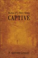 Captive: Based on a True Story 161739226X Book Cover