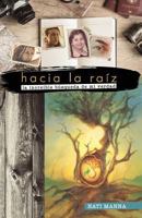 Hacia La Raiz: La Increible Busqueda de Mi Verdad 1534808949 Book Cover