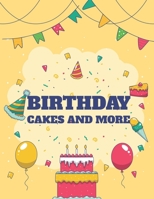 Birthday Cakes And More: Mind Calming Illustrations And Designs To Color, Happy Coloring Book For Relaxation And Tension Relief B08HPM74F3 Book Cover