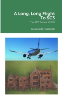 A Long, Long Flight To SC3: The SC3 Series, Vol.10 1446686574 Book Cover