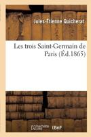 Les Trois Saint-Germain de Paris 2014470073 Book Cover