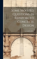 Some Mooted Questions in Reinforced Concrete Design 1022111604 Book Cover