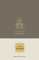 1 Timothy–Hebrews (In the Word Bible Journal) B0F2C1G7SJ Book Cover