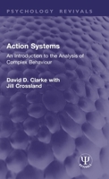 Action Systems: An Introduction to the Analysis of Complex Behaviour (Psychology Revivals) 104129574X Book Cover