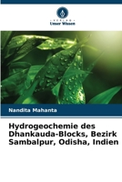 Hydrogeochemie des Dhankauda-Blocks, Bezirk Sambalpur, Odisha, Indien (German Edition) 6207804341 Book Cover