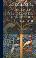 Der Epische Cyclus Oder Die Homerischen Dichter; Volume 1 1020576383 Book Cover
