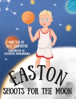 Easton Shoots For The Moon 1734779829 Book Cover