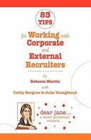 83 Tips for Working with Corporate and External Recruiters 1439226091 Book Cover