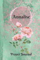 Annalisa Personalized Name Praise and Worship Prayer Journal: Religious Devotional Sermon Journal in Green and Pink Damask Lace with Roses on Glossy Cover 1692629891 Book Cover