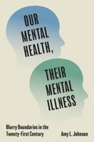 Our Mental Health, Their Mental Illness: Blurry Boundaries in the Twenty-First Century 0691277044 Book Cover
