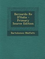 Bernardo Re D'Italia (1876) 1160324042 Book Cover