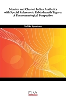 Monism and Classical Indian Aesthetics with Special Reference to Rabindranath Tagore: A Phenomenological Perspective 1636480594 Book Cover