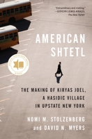 American Shtetl: The Making of Kiryas Joel, a Hasidic Village in Upstate New York 0691259291 Book Cover