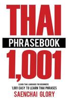 Thai Phrasebook: Learn Thai Language for Beginners, 1001 Easy to Learn Thai Phrases 1537330799 Book Cover