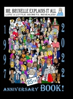 Mr Brunelle Explains It All 25th Anniversary Book 1387635859 Book Cover