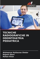 Tecniche Radiografiche in Odontoiatria Pediatrica (Italian Edition) 6206917533 Book Cover