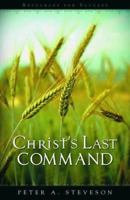 Christ's Last Command: Resources for Success 1591667097 Book Cover