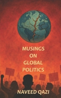 Musings on Global Politics 1984209973 Book Cover