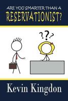 Are You Smarter than a Reservationist? 1469131765 Book Cover