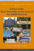 A Place Fa We : Gullah/Geechee: Africa's Seeds in the Winds of the Diaspora Volume 6 1720351880 Book Cover