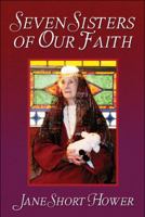 Seven Sisters of Our Faith 1608131572 Book Cover