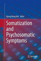Somatization and Psychosomatic Symptoms B0006BU6C0 Book Cover