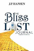 The Bliss List Journal: Companion to the Bliss List 0984093427 Book Cover